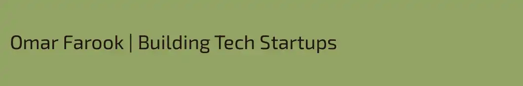 Omar Farook | Building Tech Startups